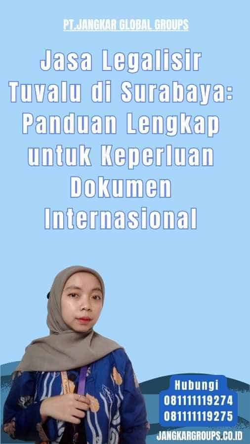 Jasa Legalisir Tuvalu di Surabaya Panduan Lengkap untuk Keperluan Dokumen Internasional