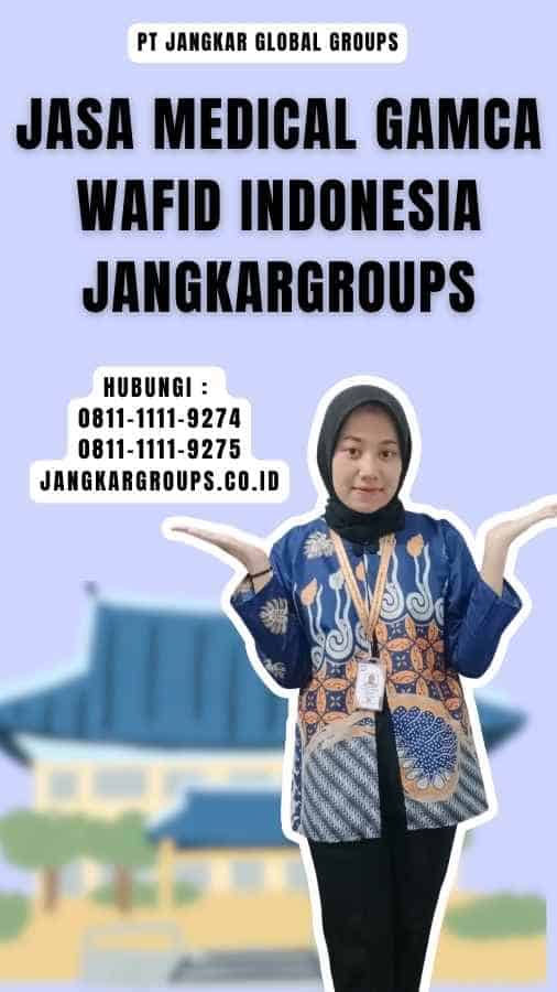 Jasa Medical Gamca Wafid Indonesia Jangkargroups