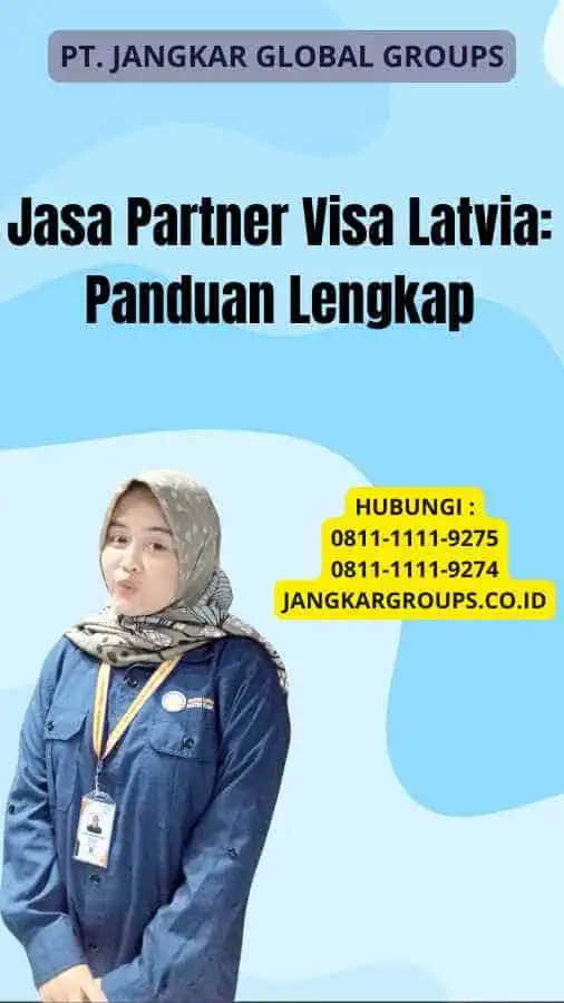 Jasa Partner Visa Latvia: Panduan Lengkap