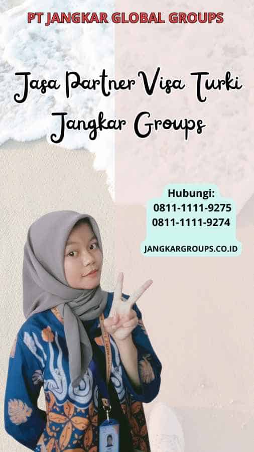 Jasa Partner Visa Turki Jangkar Groups