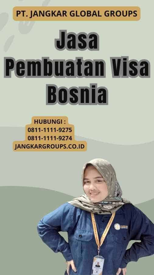 Jasa Pembuatan Visa Bosnia