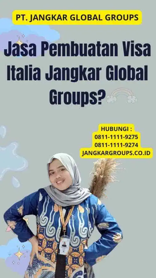 Jasa Pembuatan Visa Italia Jangkar Global Groups?