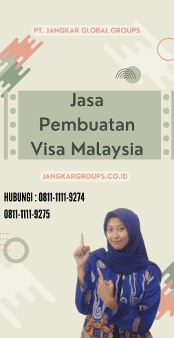 Jasa Pembuatan Visa Malaysia