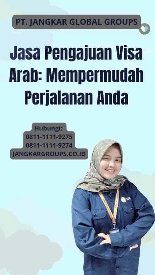 Jasa Pengajuan Visa Arab: Mempermudah Perjalanan Anda