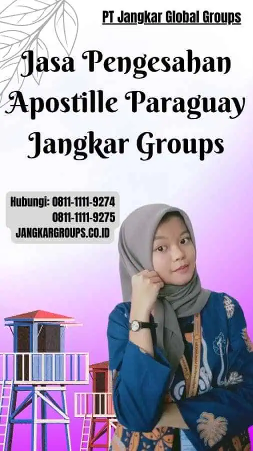 Jasa Pengesahan Apostille Paraguay Jangkar Groups