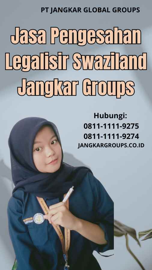 Jasa Pengesahan Legalisir Swaziland Jangkar Groups