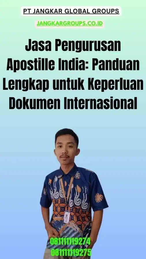 Jasa Pengurusan Apostille India Panduan Lengkap untuk Keperluan Dokumen Internasional