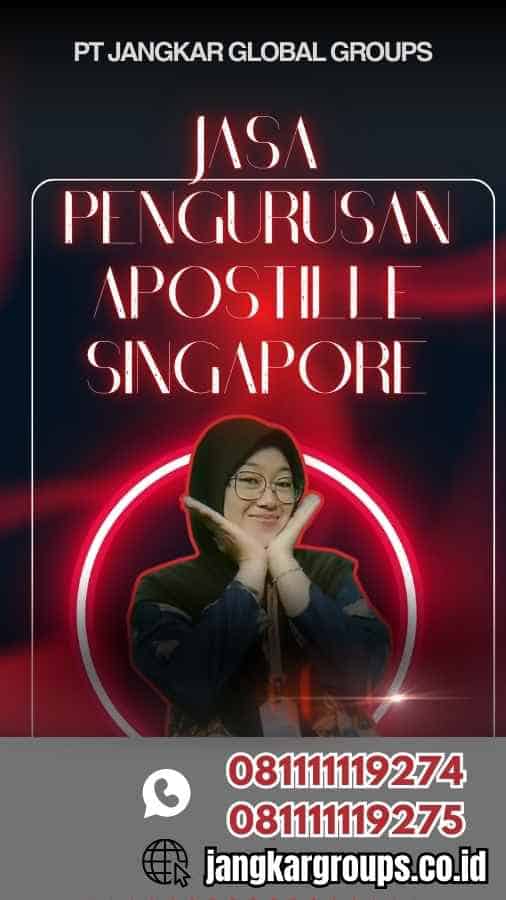 Jasa Pengurusan Apostille Singapore