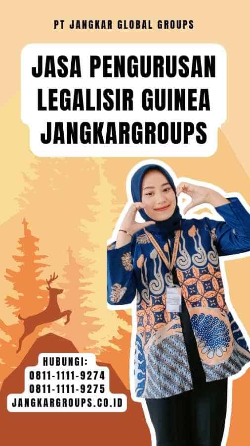 Jasa Pengurusan Legalisir Guinea Jangkargroups