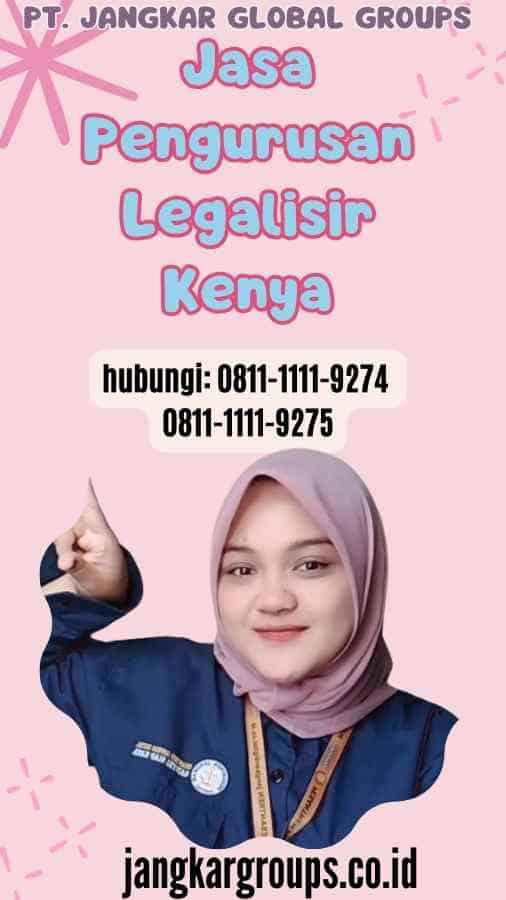 Jasa Pengurusan Legalisir Kenya