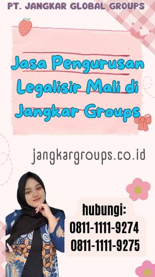 Jasa Pengurusan Legalisir Mali di Jangkar Groups