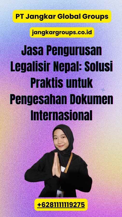 Jasa Pengurusan Legalisir Nepal: Solusi Praktis untuk Pengesahan Dokumen Internasional