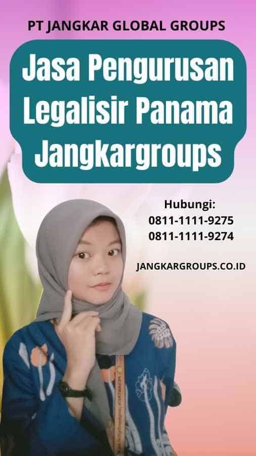 Jasa Pengurusan Legalisir Panama Jangkargroups