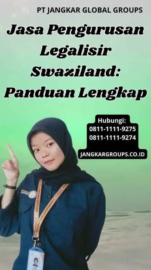 Jasa Pengurusan Legalisir Swaziland Panduan Lengkap