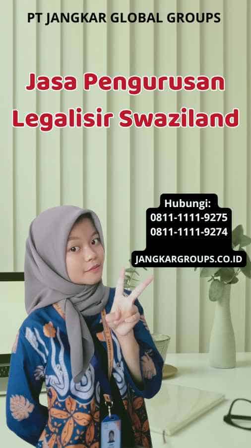 Jasa Pengurusan Legalisir Swaziland