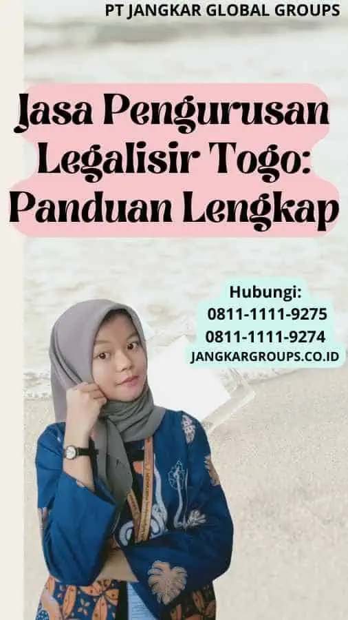 Jasa Pengurusan Legalisir Togo Panduan Lengkap