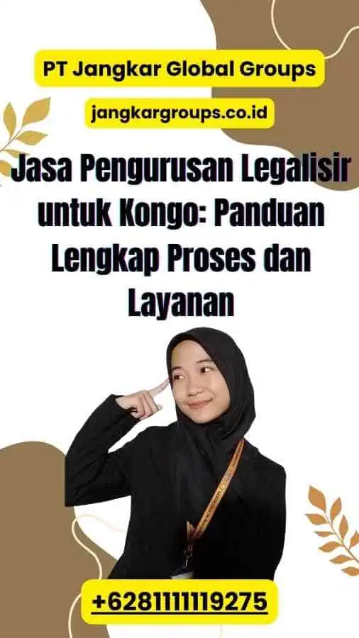 Jasa Pengurusan Legalisir untuk Kongo: Panduan Lengkap Proses dan Layanan