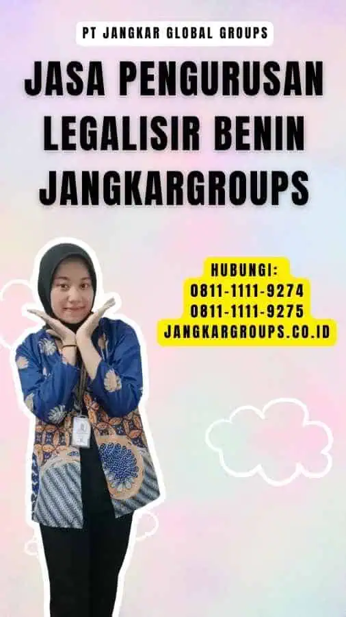 Jasa Pengurusan legalisir Benin Jangkargroups