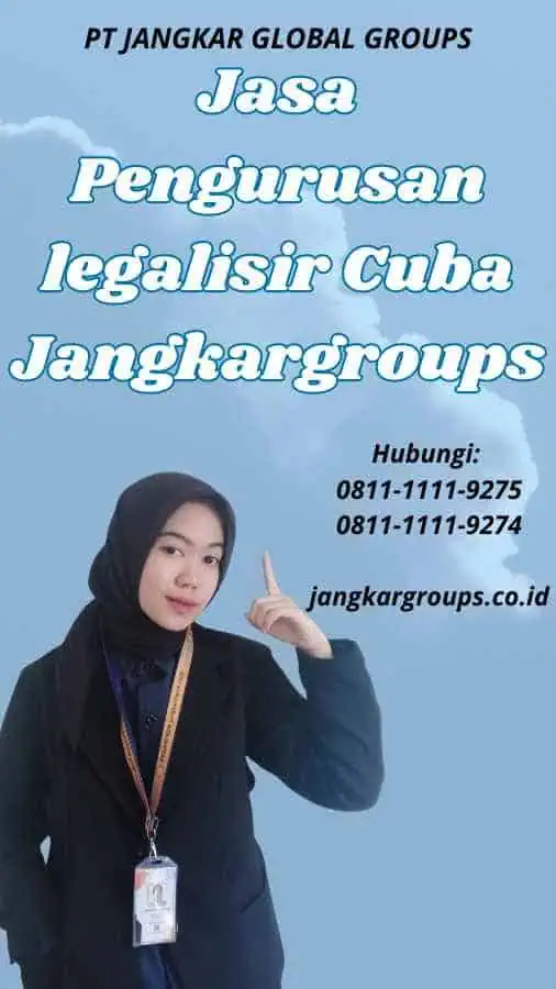 Jasa Pengurusan legalisir Cuba Jangkargroups