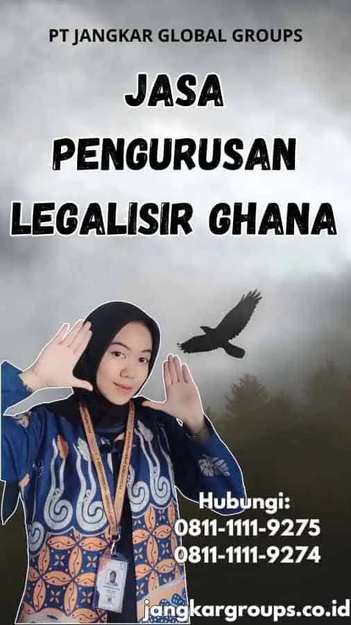 Jasa Pengurusan legalisir Ghana