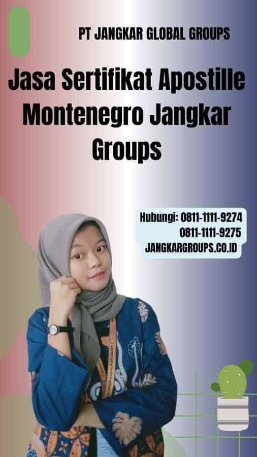 Jasa Sertifikat Apostille Montenegro Jangkar Groups