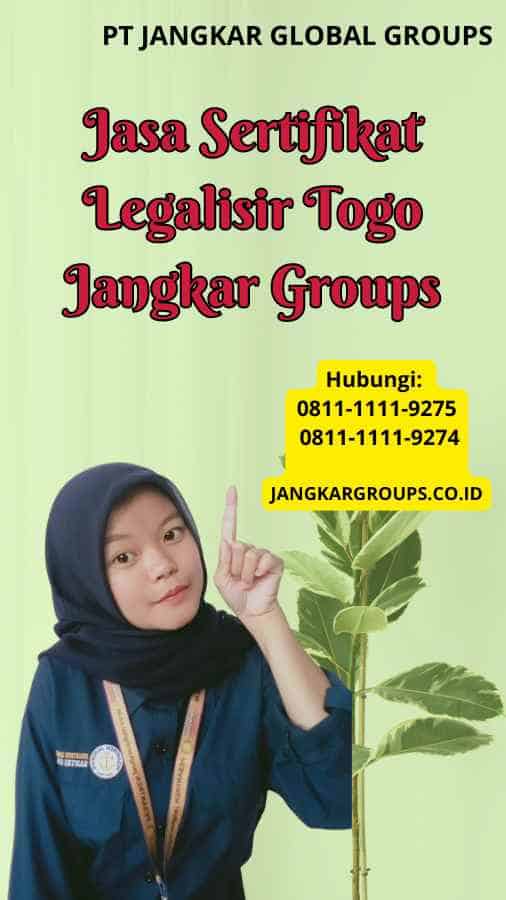 Jasa Sertifikat Legalisir Togo Jangkar Groups