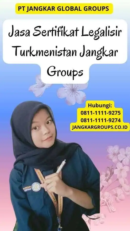 Jasa Sertifikat Legalisir Turkmenistan Jangkar Groups