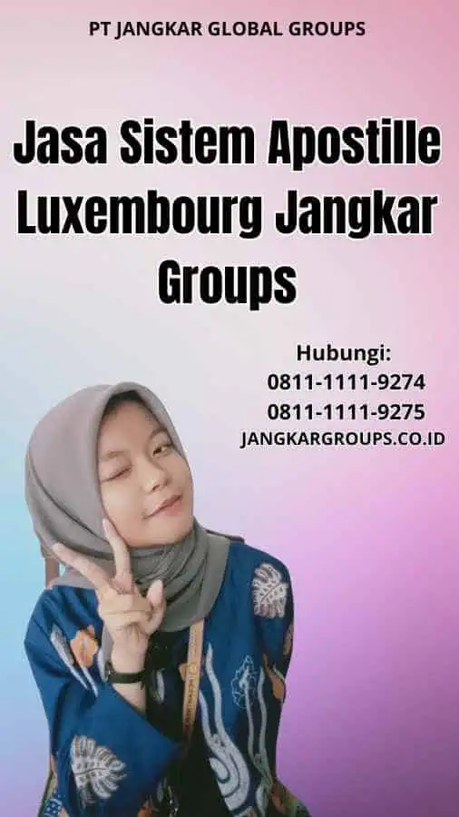 Jasa Sistem Apostille Luxembourg Jangkar Groups