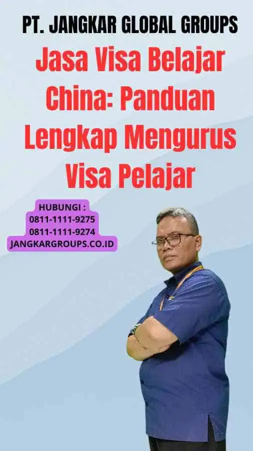 Jasa Visa Belajar China Panduan Lengkap Mengurus Visa Pelajar