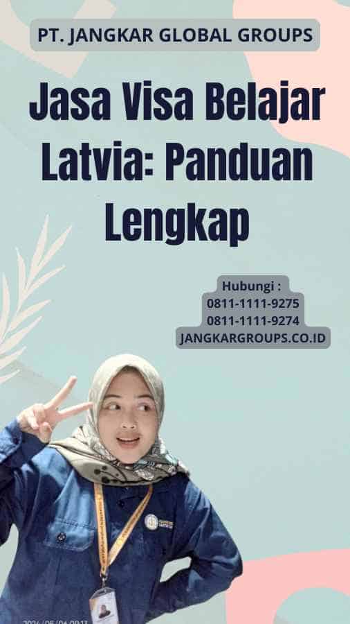 Jasa Visa Belajar Latvia: Panduan Lengkap