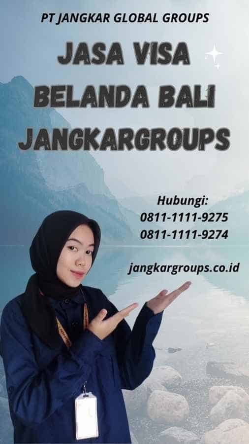 Jasa Visa Belanda Bali Jangkargroups