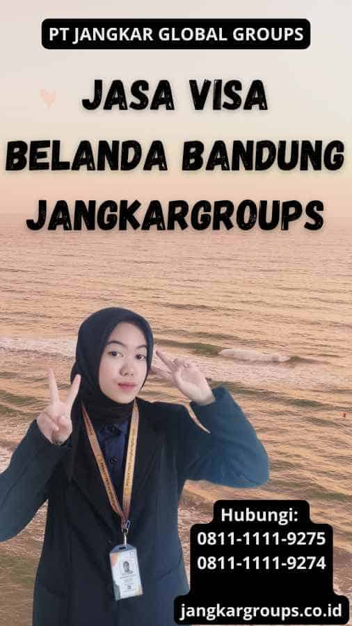 Jasa Visa Belanda Bandung Jangkargroups