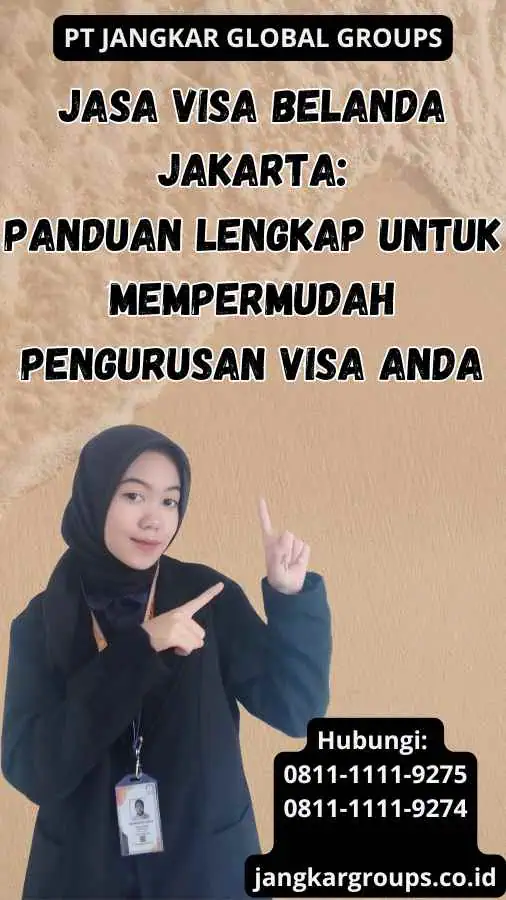 Jasa Visa Belanda Jakarta Panduan Lengkap untuk Mempermudah Pengurusan Visa Anda