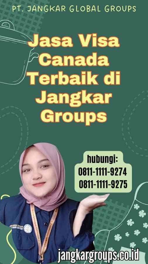 Jasa Visa Canada Terbaik di Jangkar Groups