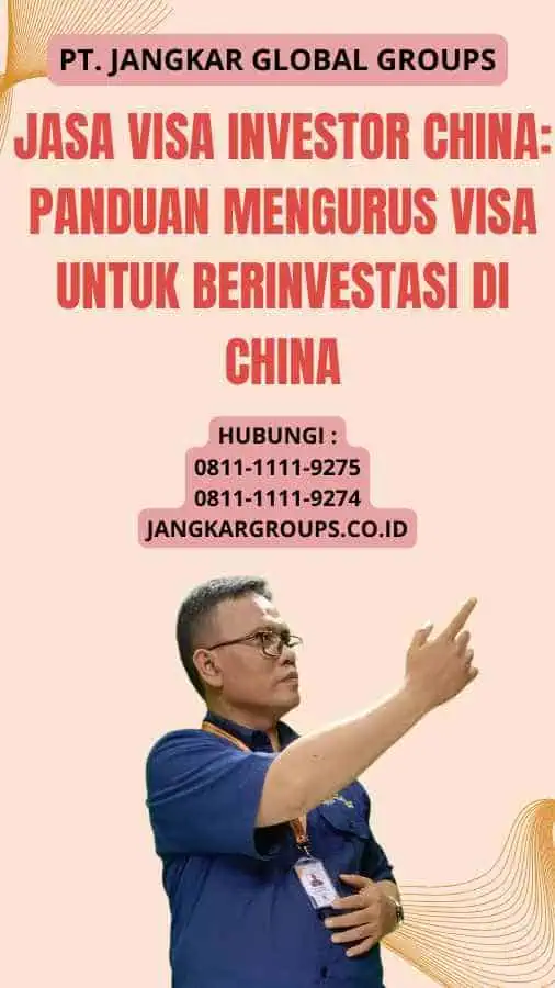 Jasa Visa Investor China Panduan Mengurus Visa untuk Berinvestasi di China