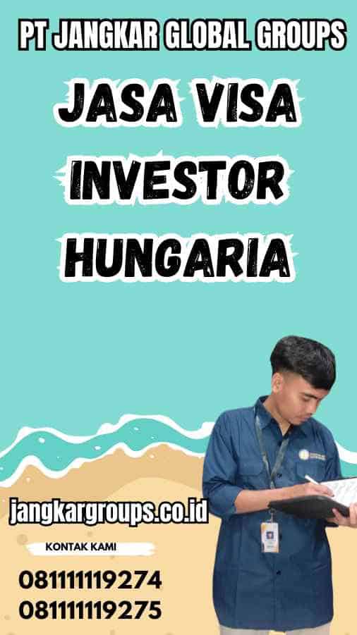 Jasa Visa Investor Hungaria