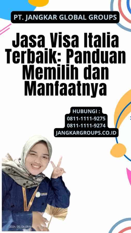 Jasa Visa Italia Terbaik: Panduan Memilih dan Manfaatnya