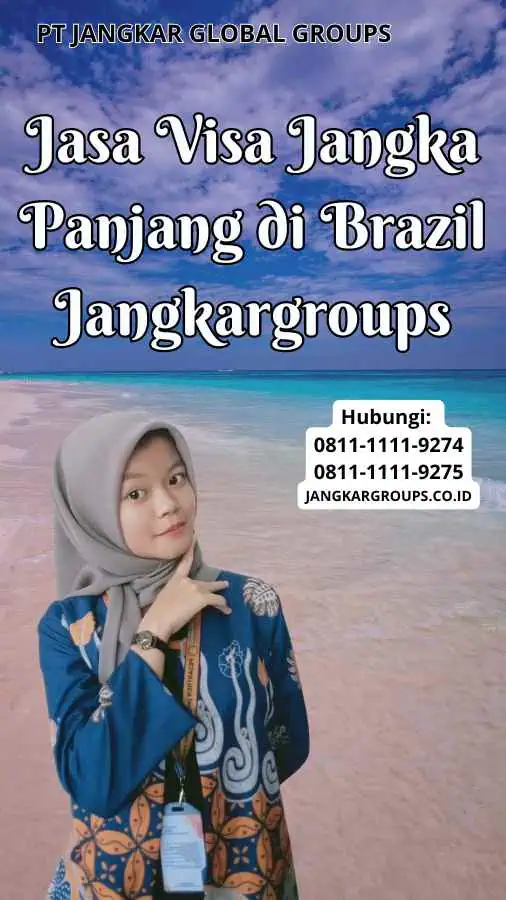 Jasa Visa Jangka Panjang di Brazil Jangkargroups