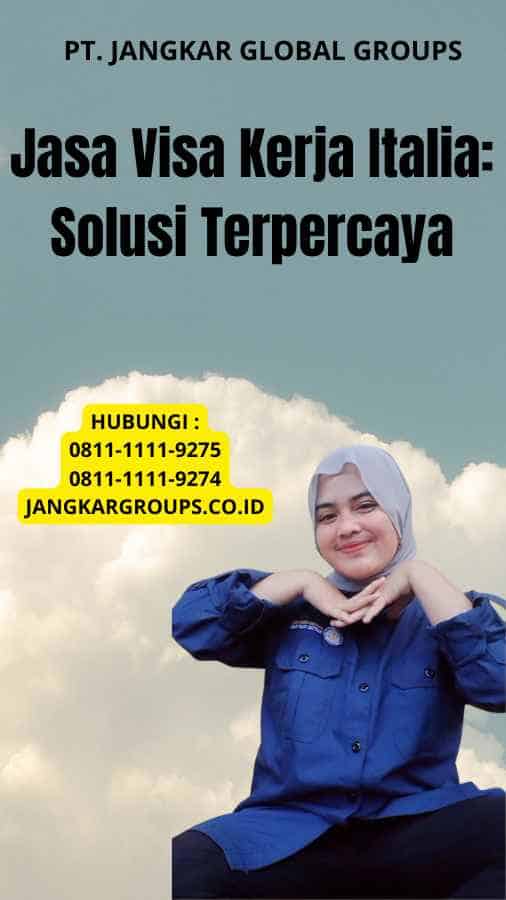 Jasa Visa Kerja Italia: Solusi Terpercaya