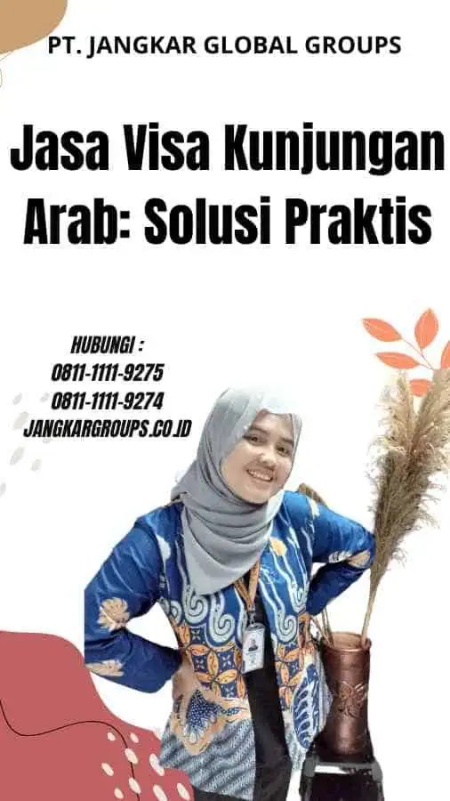 Jasa Visa Kunjungan Arab: Solusi Praktis