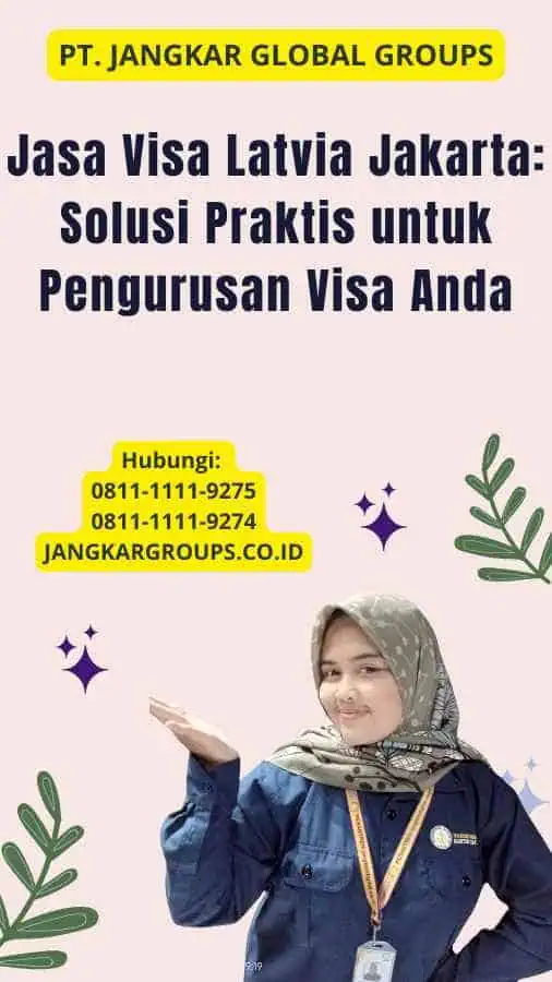 Jasa Visa Latvia Jakarta: Solusi Praktis untuk Pengurusan Visa Anda