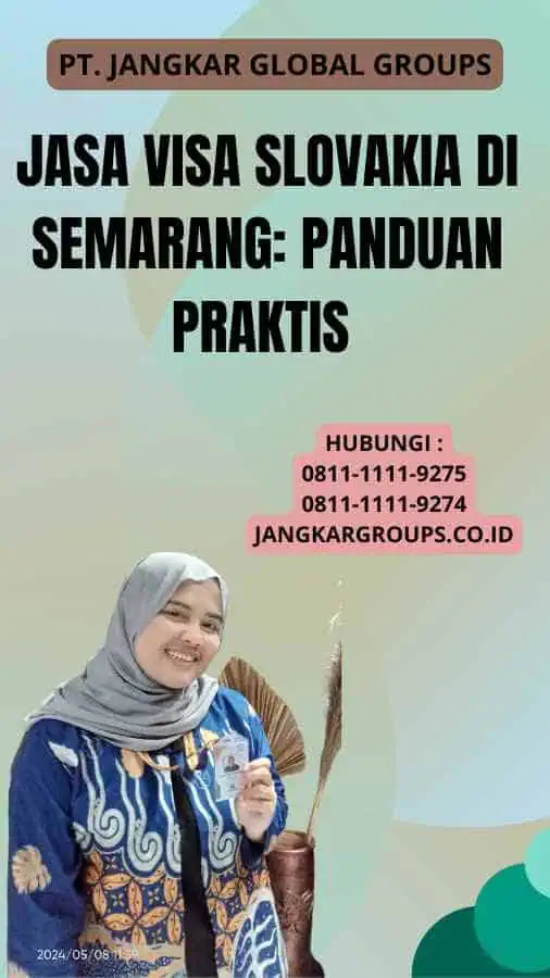 Jasa Visa Slovakia di Semarang: Panduan Praktis 