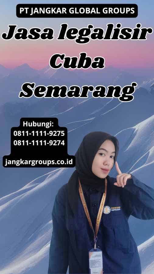 Jasa legalisir Cuba Semarang