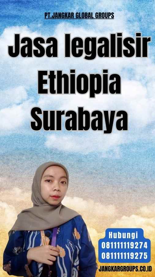 Jasa legalisir Ethiopia Surabaya