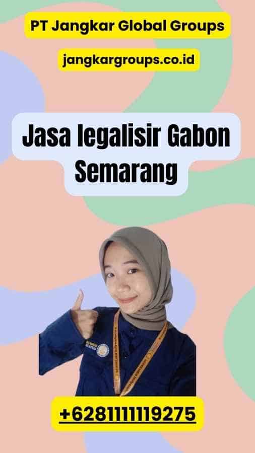 Jasa legalisir Gabon Semarang