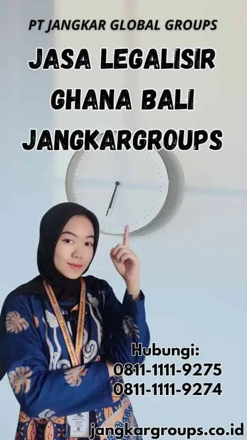 Jasa legalisir Ghana Bali Jangkargroups