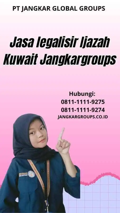 Jasa legalisir Ijazah Kuwait Jangkargroups