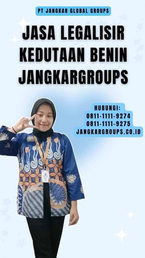 Jasa legalisir Kedutaan Benin Jangkargroups