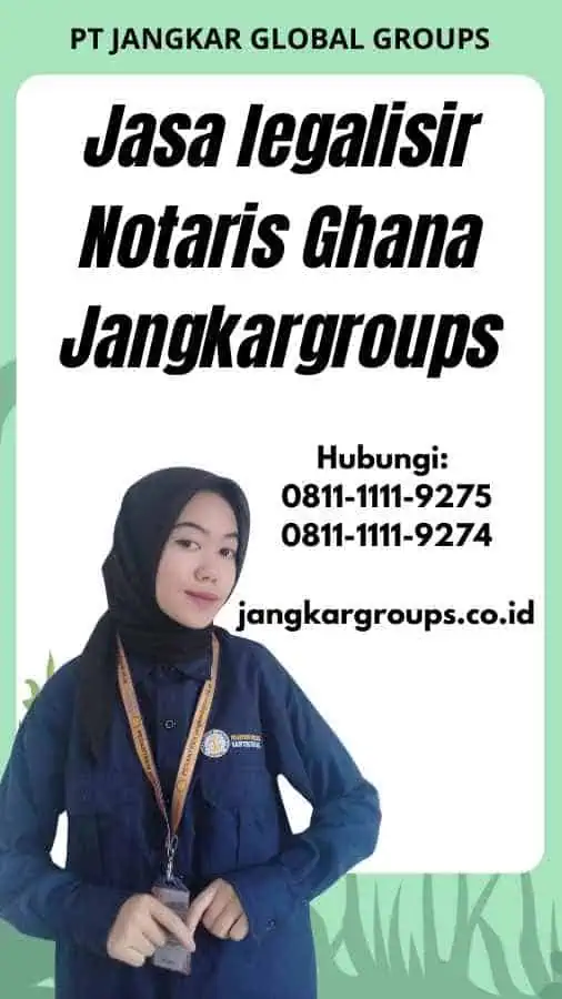 Jasa legalisir Notaris Ghana Jangkargroups