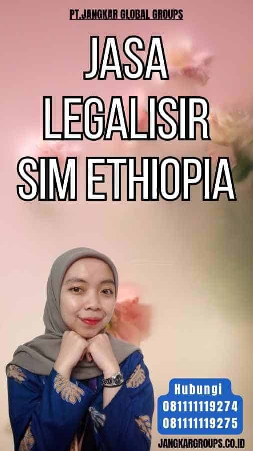 Jasa legalisir SIM Ethiopia